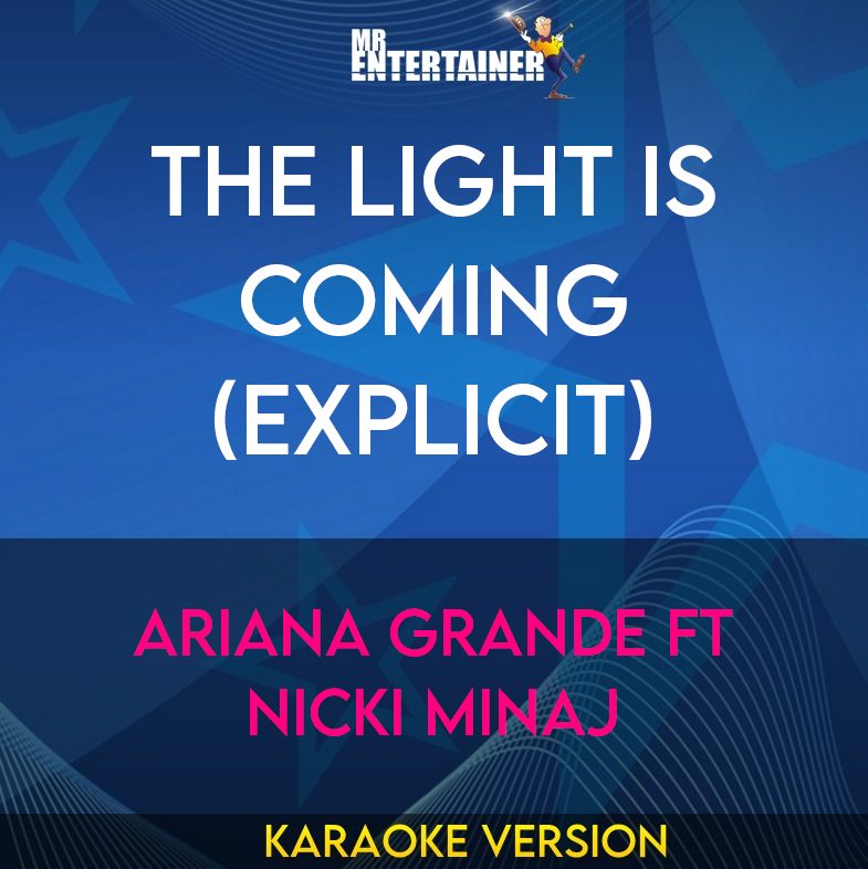 The Light Is Coming (explicit) - Ariana Grande ft Nicki Minaj (Karaoke Version) from Mr Entertainer Karaoke
