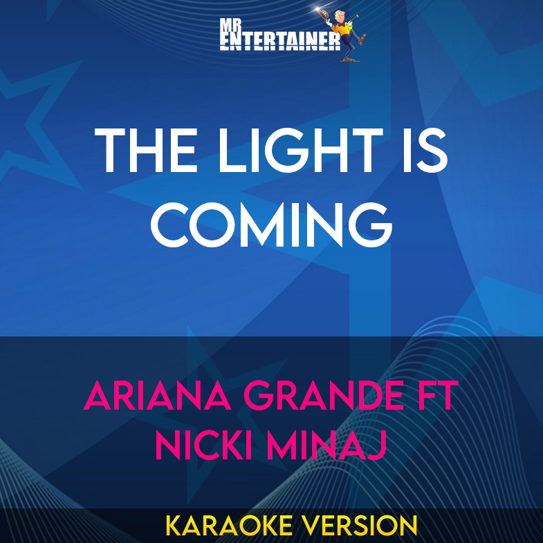 The Light Is Coming - Ariana Grande ft Nicki Minaj (Karaoke Version) from Mr Entertainer Karaoke