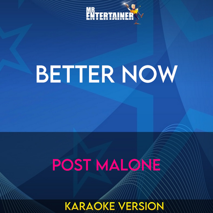 Better Now - Post Malone (Karaoke Version) from Mr Entertainer Karaoke