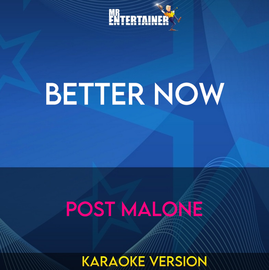 Better Now - Post Malone (Karaoke Version) from Mr Entertainer Karaoke