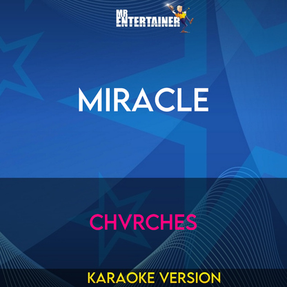 Miracle - Chvrches (Karaoke Version) from Mr Entertainer Karaoke