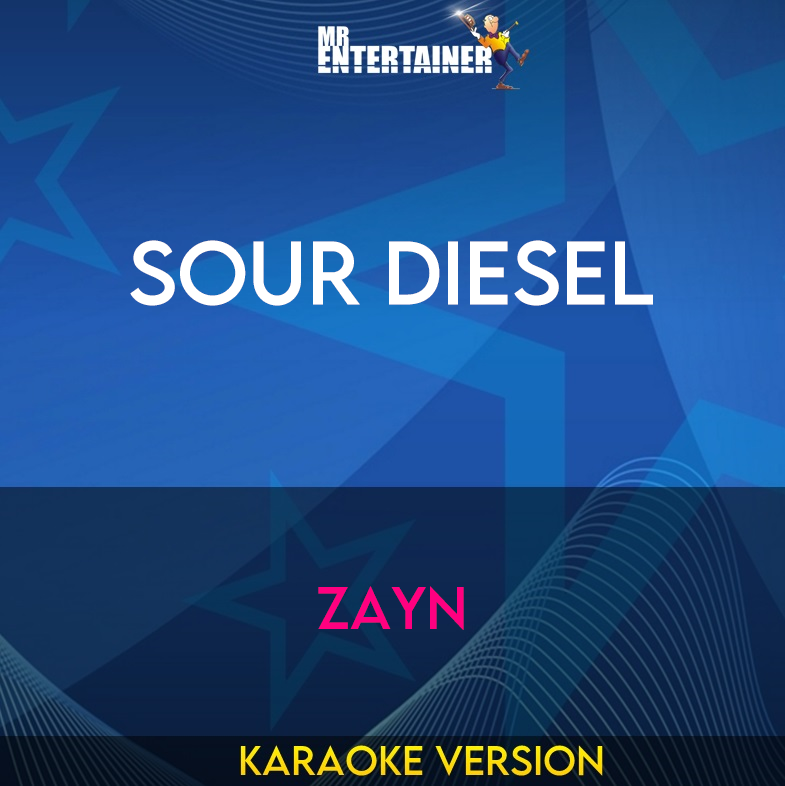 Sour Diesel - Zayn (Karaoke Version) from Mr Entertainer Karaoke