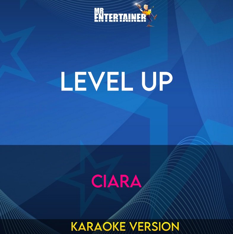 Level Up - Ciara (Karaoke Version) from Mr Entertainer Karaoke