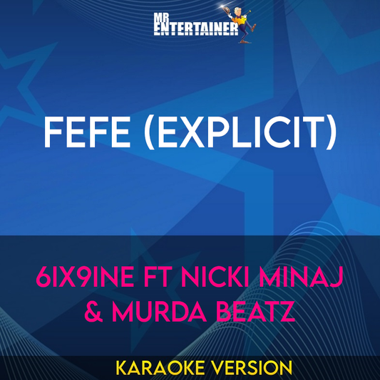 FEFE (explicit) - 6ix9ine ft Nicki Minaj & Murda Beatz (Karaoke Version) from Mr Entertainer Karaoke