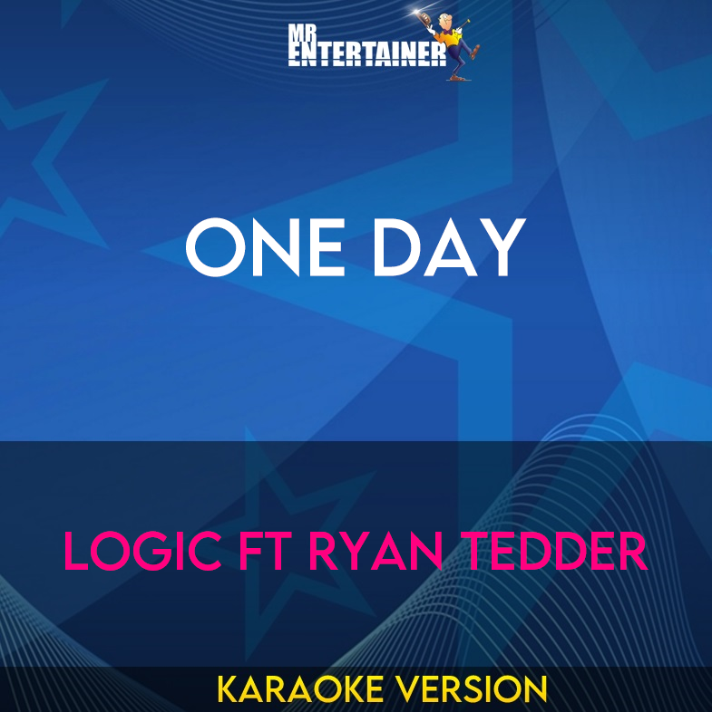 One Day - Logic ft Ryan Tedder (Karaoke Version) from Mr Entertainer Karaoke
