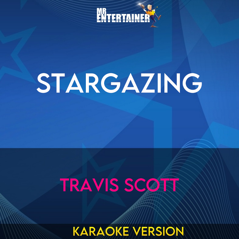 Stargazing - Travis Scott (Karaoke Version) from Mr Entertainer Karaoke