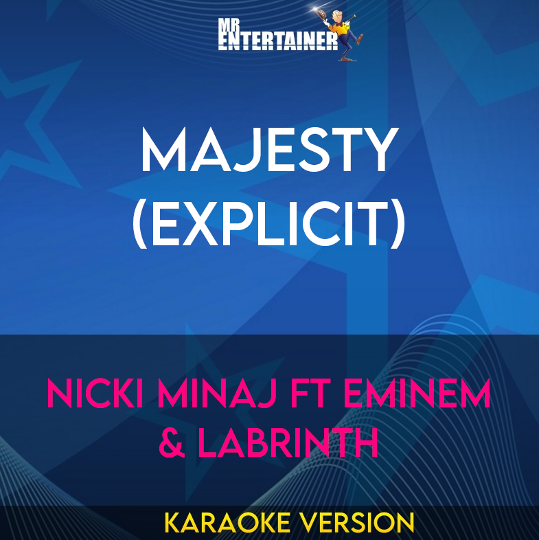 Majesty (explicit) - Nicki Minaj ft Eminem & Labrinth (Karaoke Version) from Mr Entertainer Karaoke