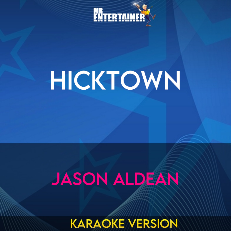 Hicktown - Jason Aldean (Karaoke Version) from Mr Entertainer Karaoke