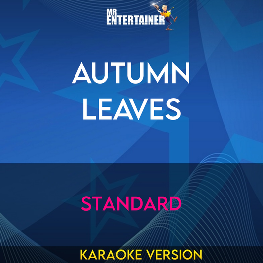 Autumn Leaves - Standard (Karaoke Version) from Mr Entertainer Karaoke