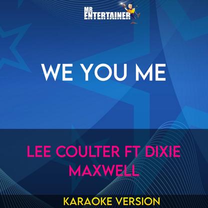 We You Me - Lee Coulter ft Dixie Maxwell (Karaoke Version) from Mr Entertainer Karaoke