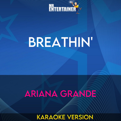 Breathin' - Ariana Grande (Karaoke Version) from Mr Entertainer Karaoke