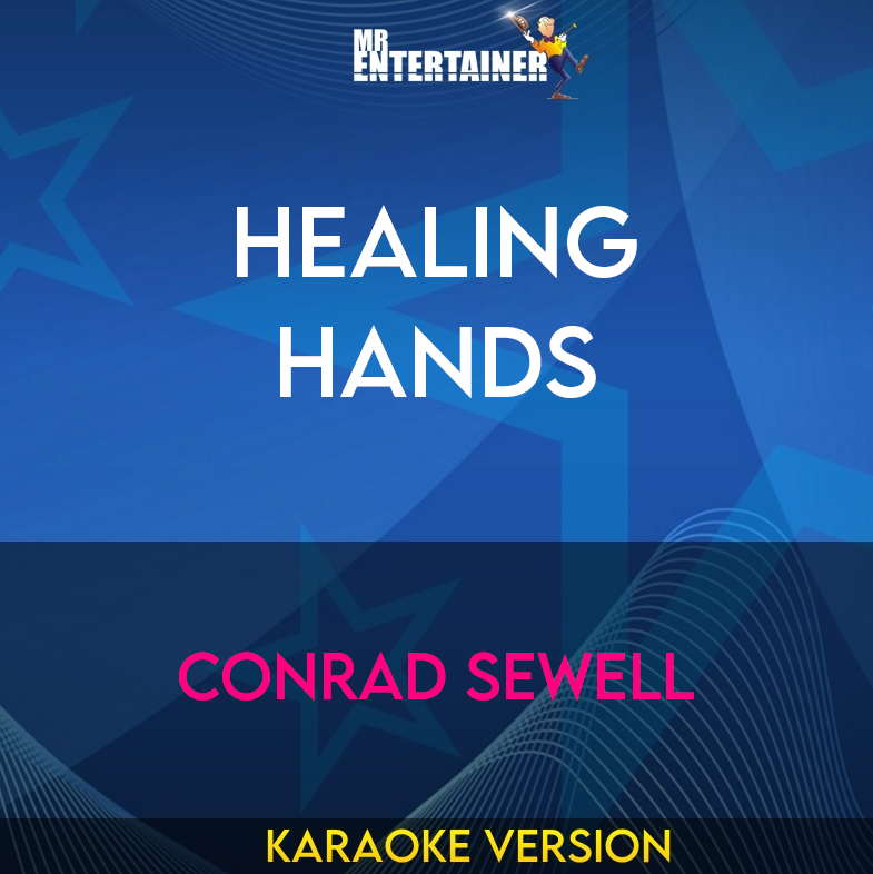 Healing Hands - Conrad Sewell (Karaoke Version) from Mr Entertainer Karaoke