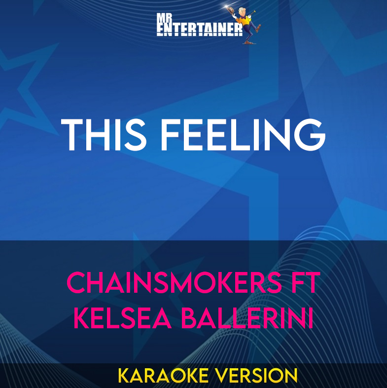 This Feeling - Chainsmokers ft Kelsea Ballerini (Karaoke Version) from Mr Entertainer Karaoke