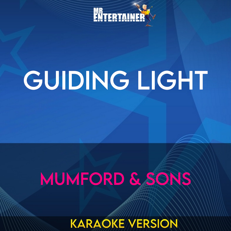 Guiding Light - Mumford & Sons (Karaoke Version) from Mr Entertainer Karaoke