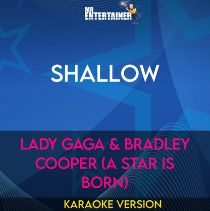Shallow - Lady Gaga & Bradley Cooper (A Star Is Born) (Karaoke Version) from Mr Entertainer Karaoke