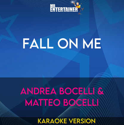 Fall On Me - Andrea Bocelli & Matteo Bocelli (Karaoke Version) from Mr Entertainer Karaoke