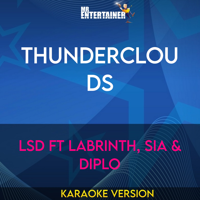 Thunderclouds - LSD ft Labrinth, Sia & Diplo (Karaoke Version) from Mr Entertainer Karaoke