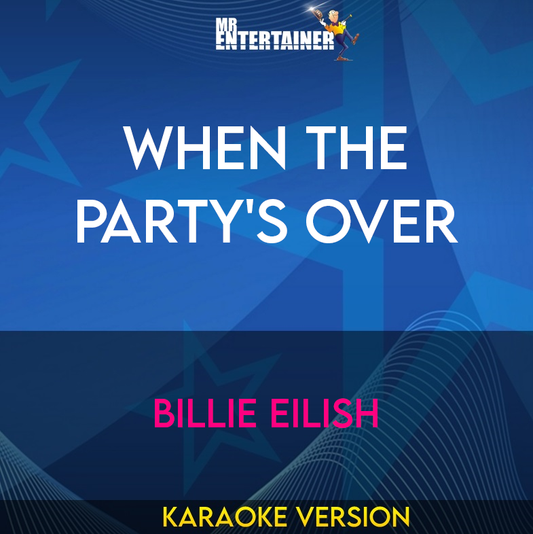 When The Party's Over - Billie Eilish (Karaoke Version) from Mr Entertainer Karaoke