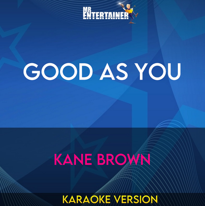Good As You - Kane Brown (Karaoke Version) from Mr Entertainer Karaoke