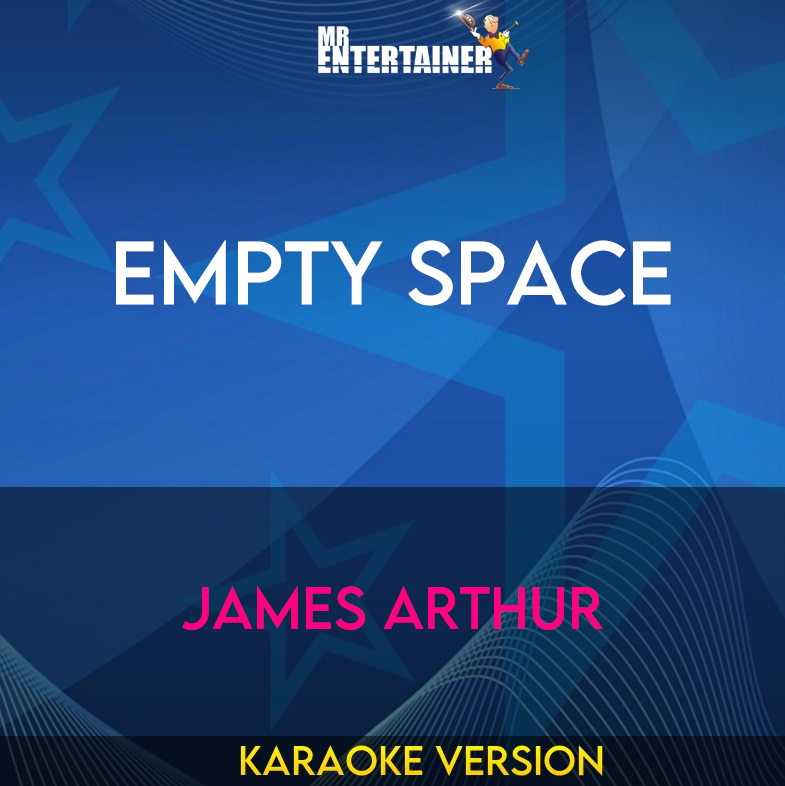 Empty Space - James Arthur (Karaoke Version) from Mr Entertainer Karaoke