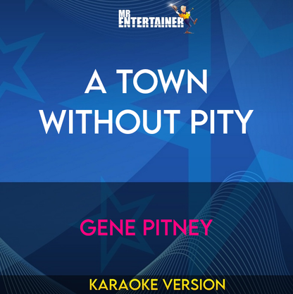 A Town Without Pity - Gene Pitney (Karaoke Version) from Mr Entertainer Karaoke