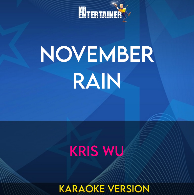 November Rain - Kris Wu (Karaoke Version) from Mr Entertainer Karaoke