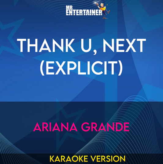 Thank U, Next (explicit) - Ariana Grande (Karaoke Version) from Mr Entertainer Karaoke