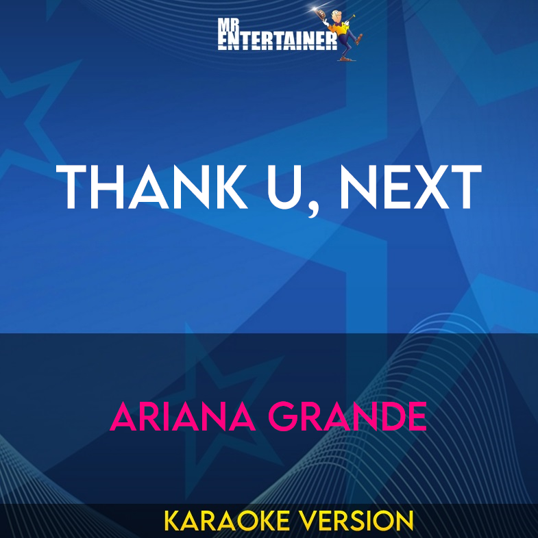 Thank U, Next - Ariana Grande (Karaoke Version) from Mr Entertainer Karaoke