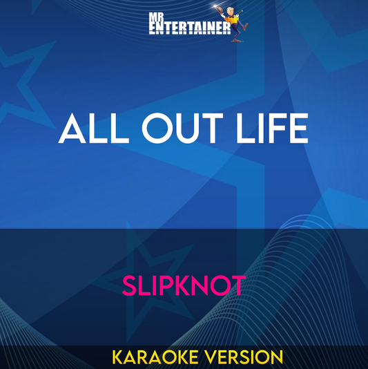 All Out Life - Slipknot (Karaoke Version) from Mr Entertainer Karaoke