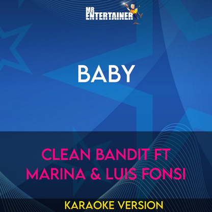 Baby - Clean Bandit ft Marina & Luis Fonsi (Karaoke Version) from Mr Entertainer Karaoke