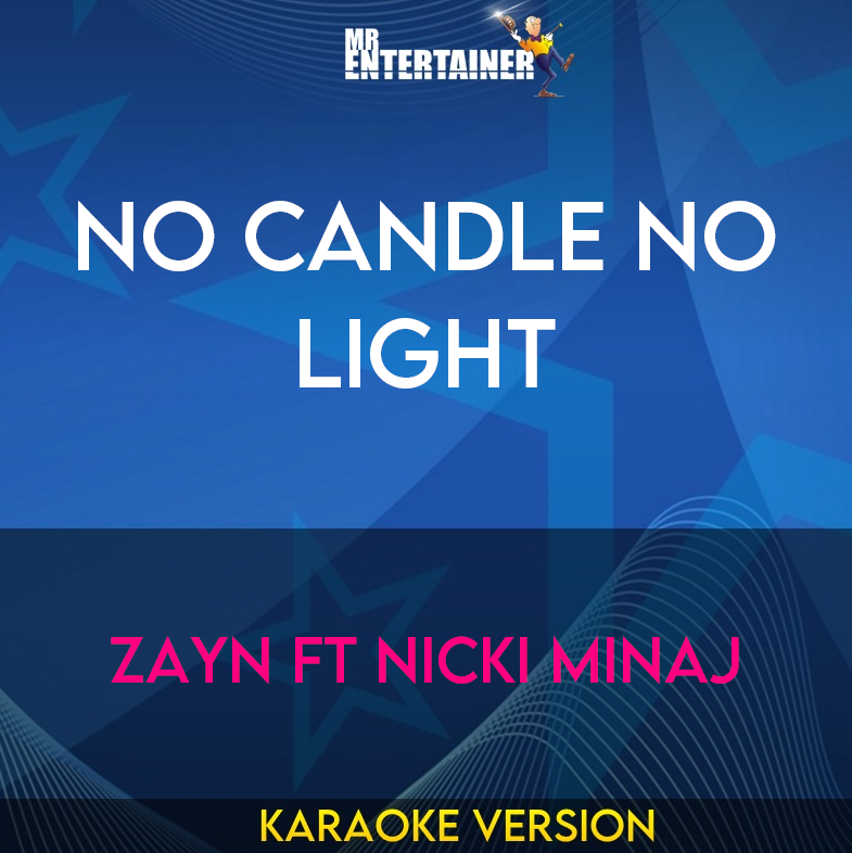 No Candle No Light - Zayn ft Nicki Minaj (Karaoke Version) from Mr Entertainer Karaoke