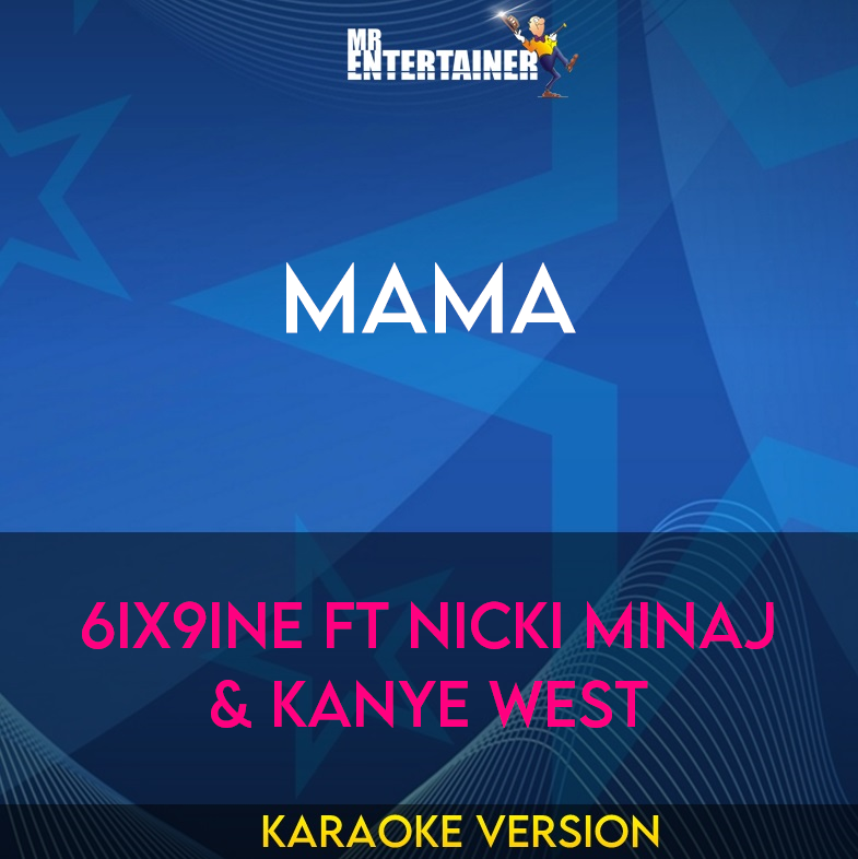 Mama - 6ix9ine ft Nicki Minaj & Kanye West (Karaoke Version) from Mr Entertainer Karaoke