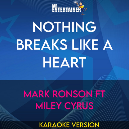 Nothing Breaks Like A Heart - Mark Ronson ft Miley Cyrus (Karaoke Version) from Mr Entertainer Karaoke