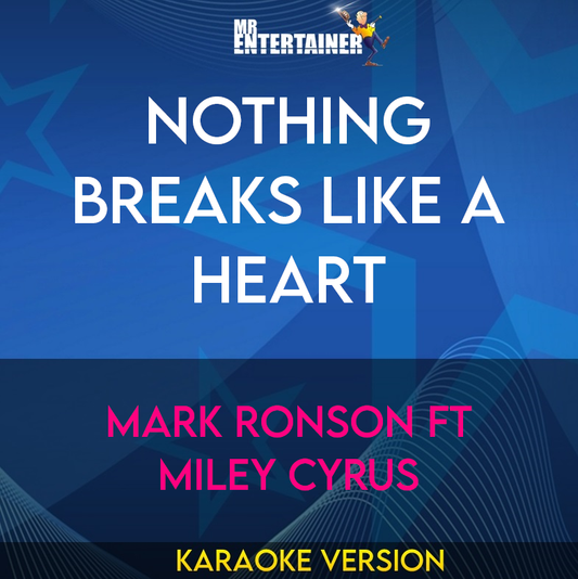 Nothing Breaks Like A Heart - Mark Ronson ft Miley Cyrus (Karaoke Version) from Mr Entertainer Karaoke