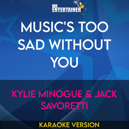 Music's Too Sad Without You - Kylie Minogue & Jack Savoretti (Karaoke Version) from Mr Entertainer Karaoke