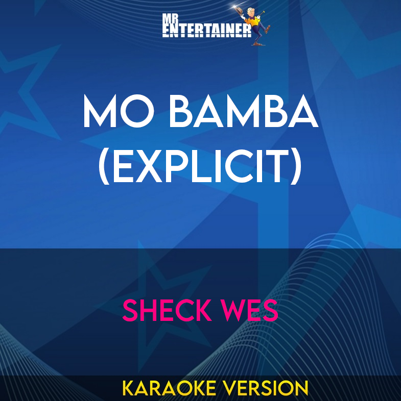 Mo Bamba (explicit) - Sheck Wes (Karaoke Version) from Mr Entertainer Karaoke