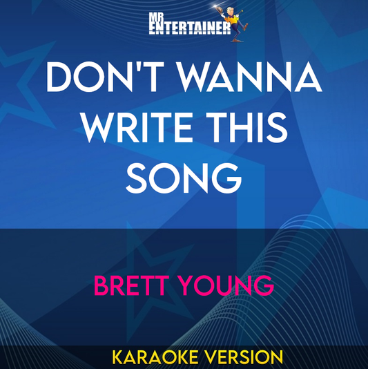 Don't Wanna Write This Song - Brett Young (Karaoke Version) from Mr Entertainer Karaoke