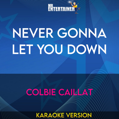 Never Gonna Let You Down - Colbie Caillat (Karaoke Version) from Mr Entertainer Karaoke