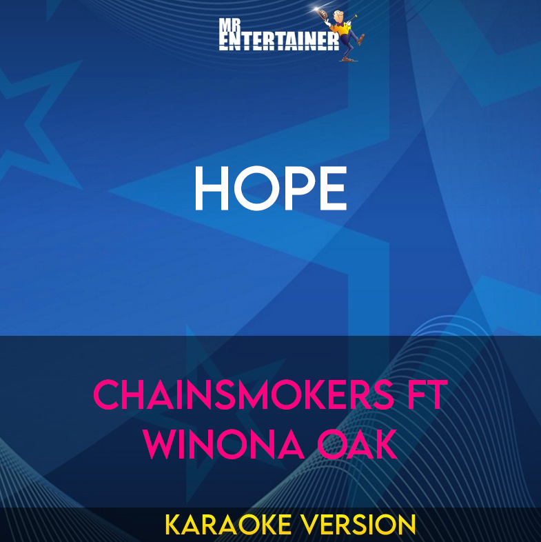 Hope - Chainsmokers ft Winona Oak (Karaoke Version) from Mr Entertainer Karaoke