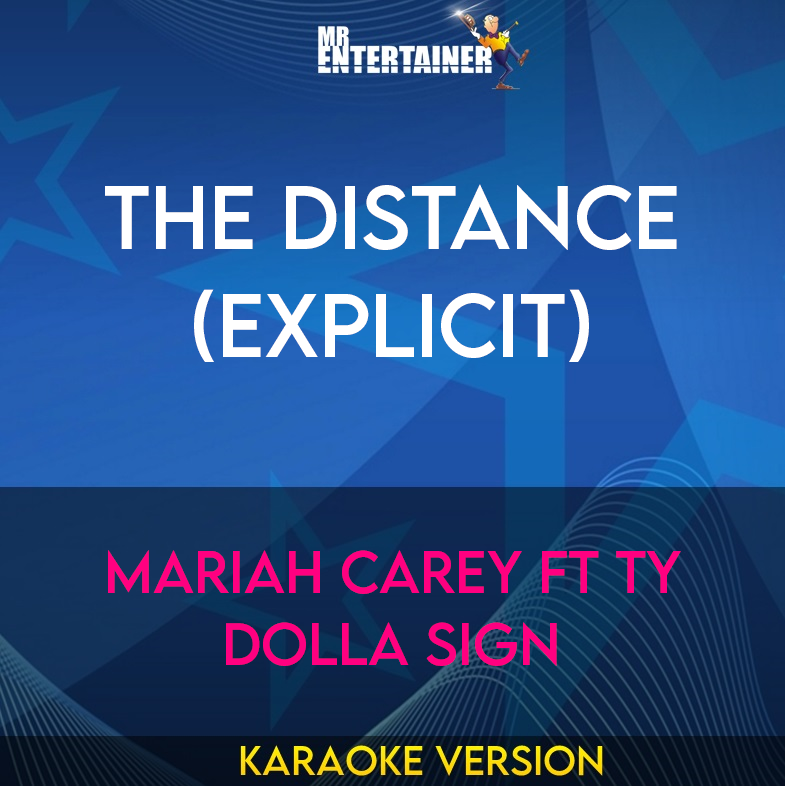 The Distance (explicit) - Mariah Carey ft Ty Dolla Sign (Karaoke Version) from Mr Entertainer Karaoke