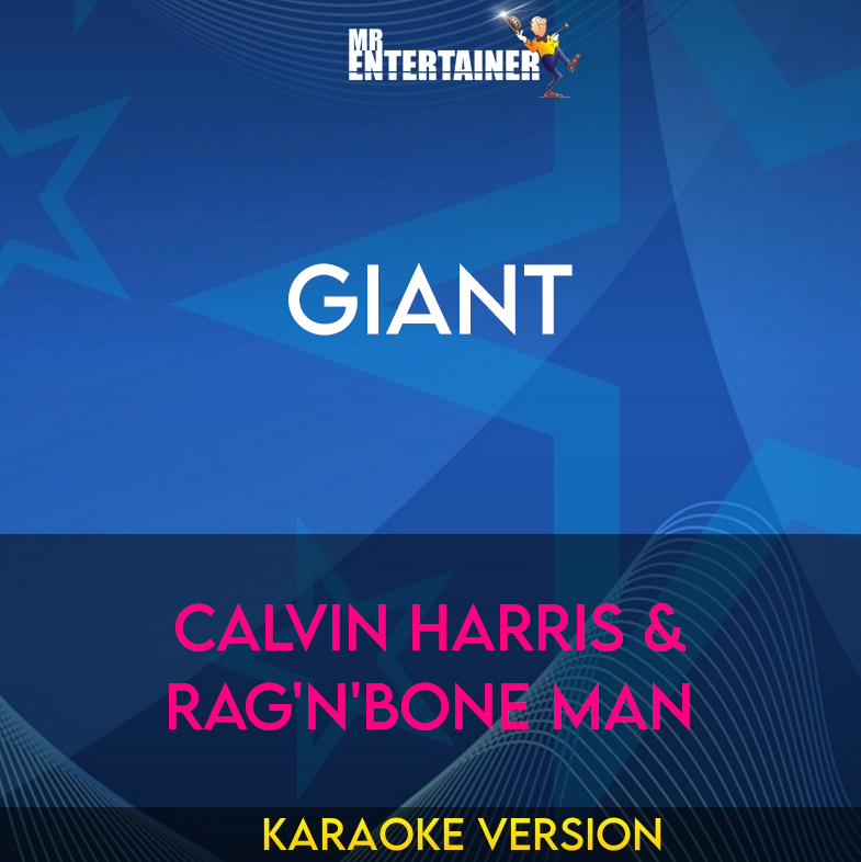 Giant - Calvin Harris & Rag'n'Bone Man (Karaoke Version) from Mr Entertainer Karaoke