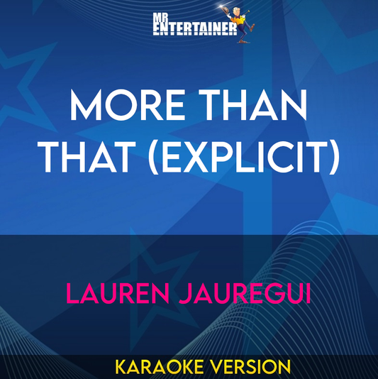 More Than That (explicit) - Lauren Jauregui (Karaoke Version) from Mr Entertainer Karaoke