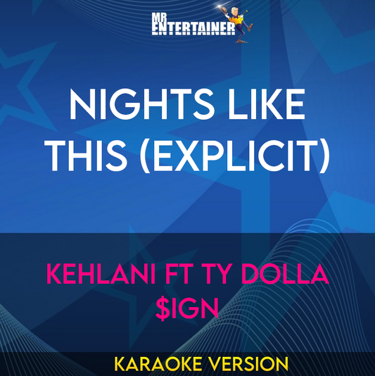 Nights Like This (explicit) - Kehlani ft Ty Dolla $ign (Karaoke Version) from Mr Entertainer Karaoke