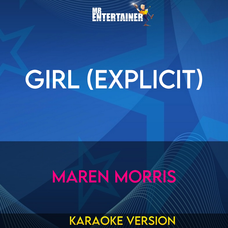 Girl (explicit) - Maren Morris (Karaoke Version) from Mr Entertainer Karaoke