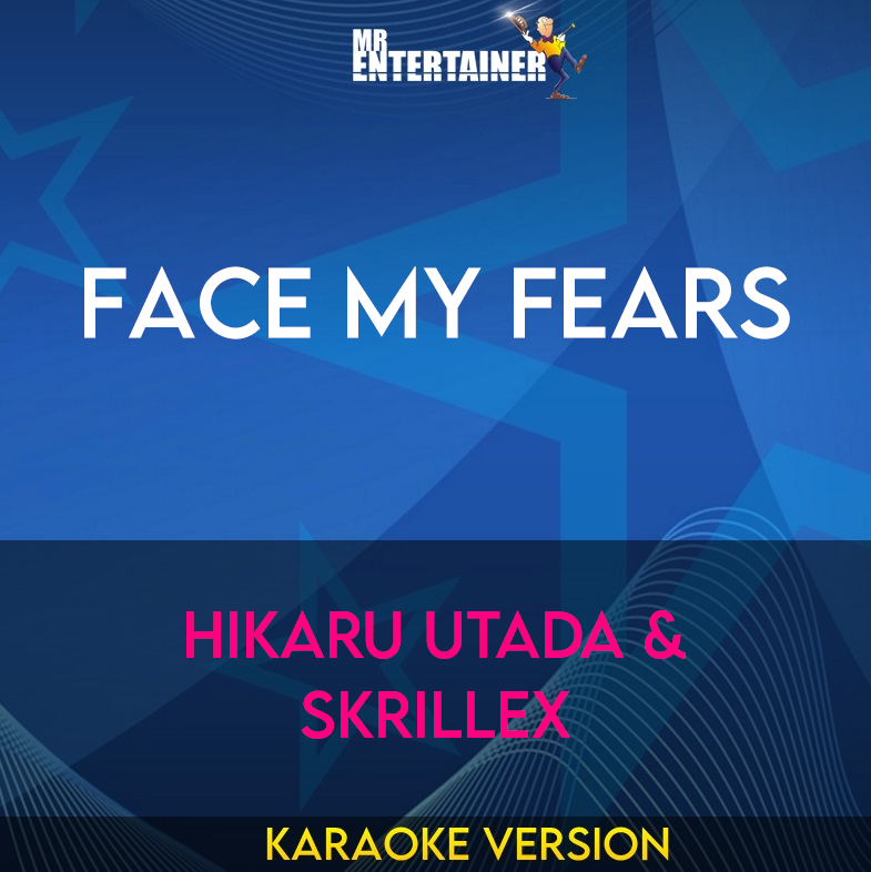 Face My Fears - Hikaru Utada & Skrillex (Karaoke Version) from Mr Entertainer Karaoke