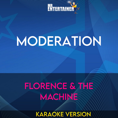 Moderation - Florence & The Machine (Karaoke Version) from Mr Entertainer Karaoke