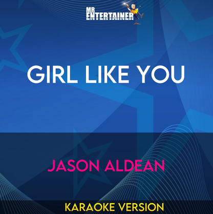 Girl Like You - Jason Aldean (Karaoke Version) from Mr Entertainer Karaoke