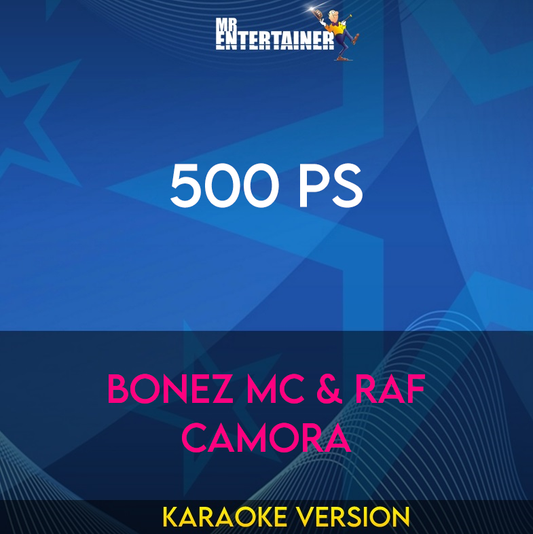 500 PS - Bonez MC & RAF Camora (Karaoke Version) from Mr Entertainer Karaoke