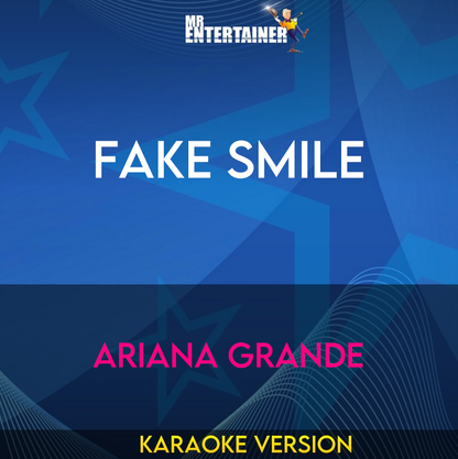 Fake Smile - Ariana Grande (Karaoke Version) from Mr Entertainer Karaoke