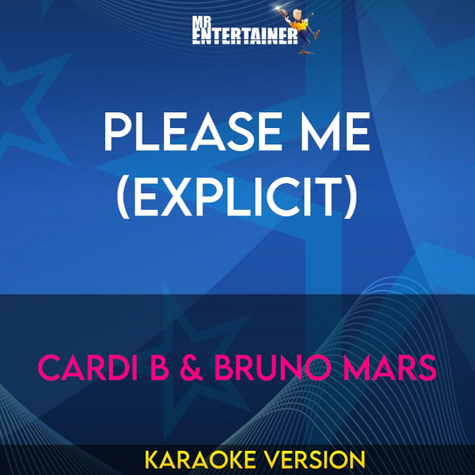 Please Me (explicit) - Cardi B & Bruno Mars (Karaoke Version) from Mr Entertainer Karaoke